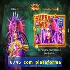 6745 com plataforma de jogos